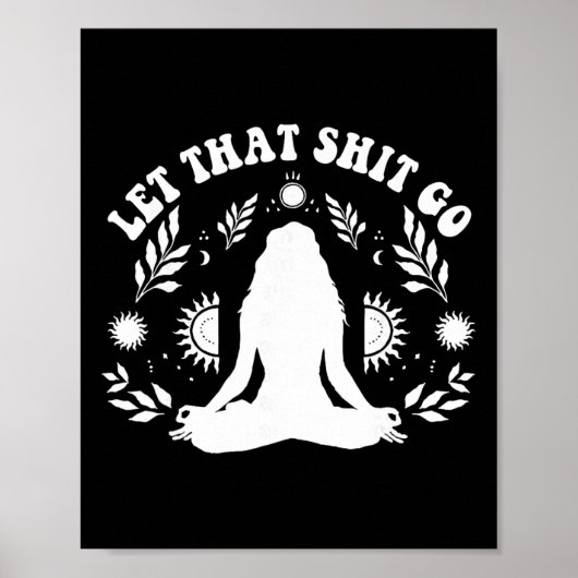 Dames Laat Dat Los Chakra Meditatie Yoga Houding Poster (Voorkant)