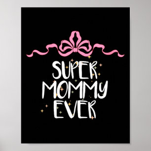Dames Lief Grappig Super Moeder Ever Zegt Coquette Poster