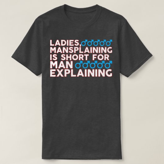 Dames mansplaining is kort voor Man. T-shirt (Design voorkant)