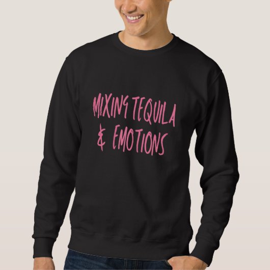 Dames mengen tequila en emoties   Tequila     Trui (Voorkant)