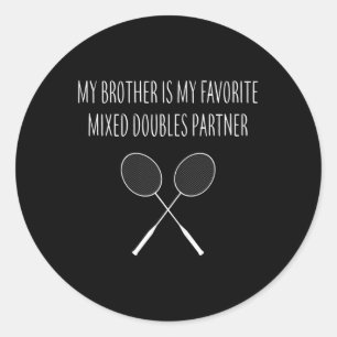 Dames Mijn Broer Is Mijn Favoriete Gemengd Dubbel Ronde Sticker