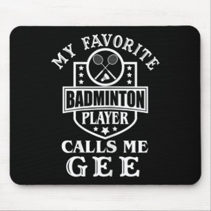 Dames Mijn Favoriete Badmintonspeler Noemt Me Gee  Muismat
