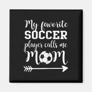 Dames Mijn favoriete voetballer noemt me mama Magneet