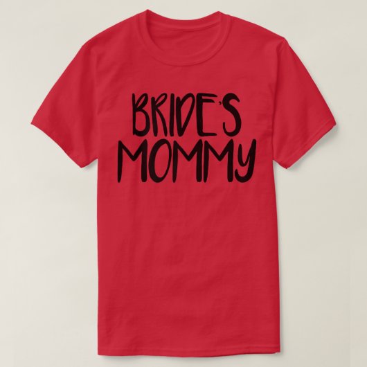 Dames Minimaal Grappige Zin Bruid's Moeders  T-shirt (Design voorkant)