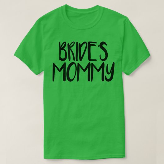 Dames Minimal Grappige Uitdrukking Bruid Moeder T- T-shirt (Design voorkant)