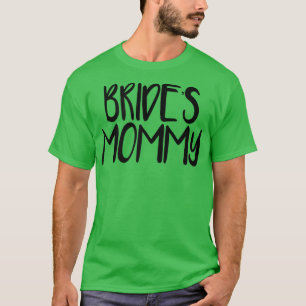 Dames Minimal Grappige Uitdrukking Bruid Moeder T- T-shirt