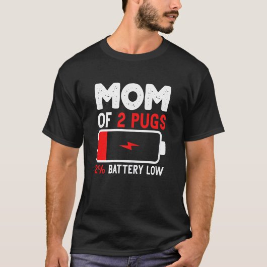 Dames Moeder Van 2 Pugs Lage Batterij Mama Idee Vo T-shirt (Voorkant)