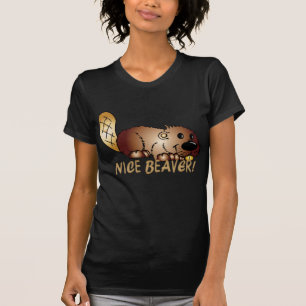 Dames Nice Beaver T Shirt Funny T, Cute Beaver