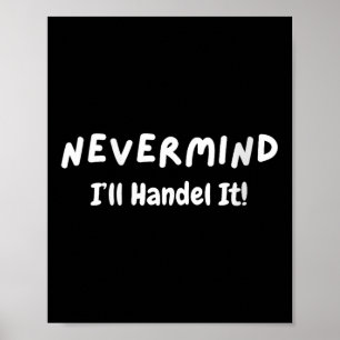 Dames Nooit Mind Ik Zal Het Wel Aanpakken Funny Sa Poster