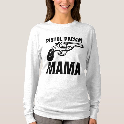 Dames PISTOLEN T-Shirts, PISTOL PAKKIN' MAMA T-shirt (Voorkant)