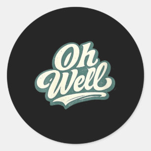 Dames Retro Spreuken Grappige Sarcastische Citaat Ronde Sticker