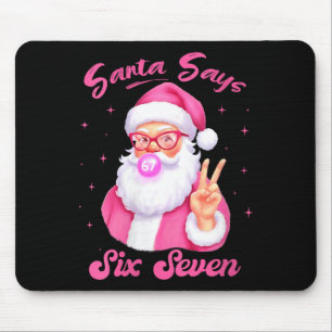 Dames Santa Zegt Zes Zeven Kerstmis 67 Meme Kerst Muismat