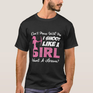Dames Schiet Als Een Meisje Wil Een Les Boogschiet T-shirt