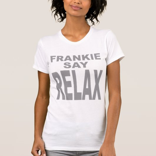 Dames Slim Fit Frank Say Relax Tshirt (Voorkant)