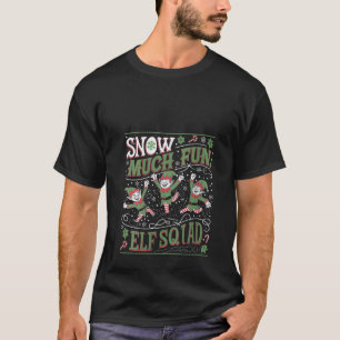 Dames Sneeuw Veel Plezier Elf Squad Ontwerp voor K T-shirt