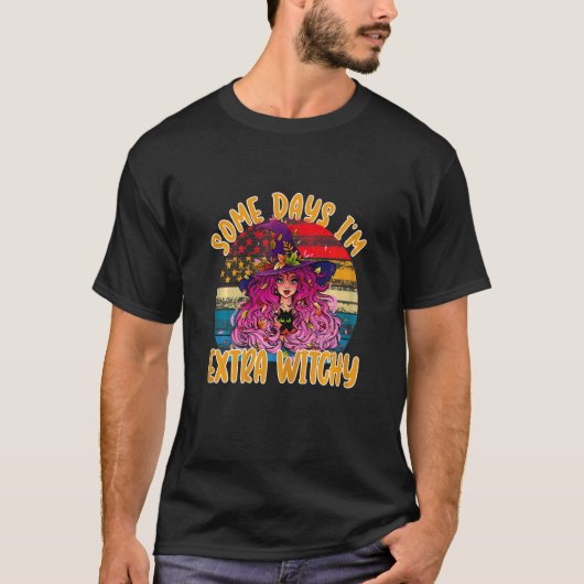 Dames Sommige Dagen Ben Ik Extra Witchy   Hallowee T-shirt (Voorkant)