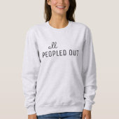 Dames sweatshirt 'All Peopled Out' (Voorkant)