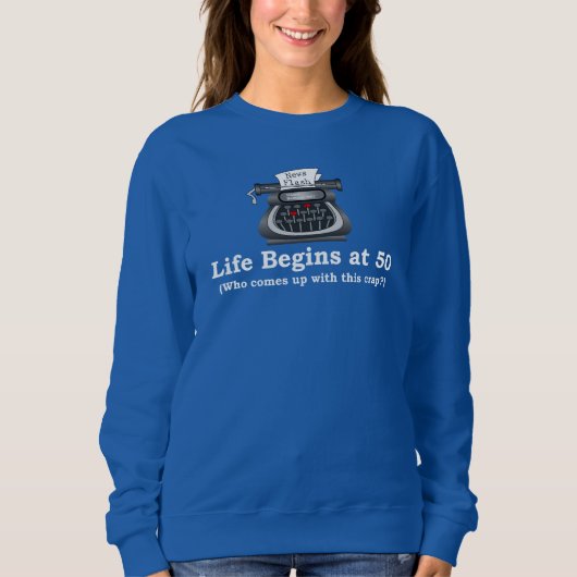 Dames sweatshirt 'Leven Begint Op 50' (Voorkant)