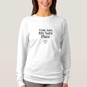 Dames T-shirt 'Je bent mijn veilige plek'