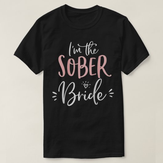 Dames The Sober Bride Grappige Matching Bacheloret T-shirt (Design voorkant)