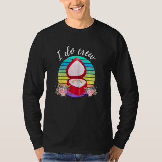 Dames Trouw Bruid Verloofde Ik Doe Bemanning Trouw T-shirt