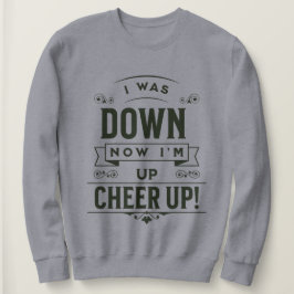 DAMES TRUI 'NOW I'M UP CHEER UP'