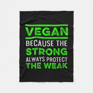 Dames vegan omdat de sterken de zwakken beschermen fleece deken