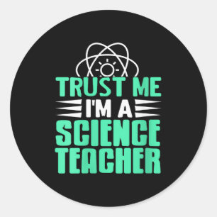 Dames Vertrouw Me Ik Ben Wetenschapsleraar Met Ste Ronde Sticker
