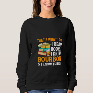 Dames Vintage Dat is wat ik doe Ik drink Bourbon A Trui