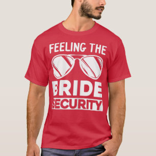 Dames Voelen de bruid veiligheid bruidsmeisjes T-shirt