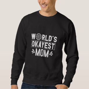 Dames Volwassene Wereld Okayste Moeder ] Moederdag Trui