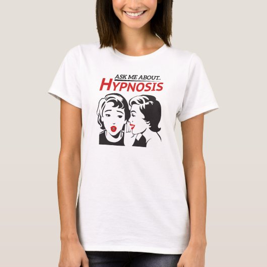 Dames 'Vraag me om..Hypnosis' T-shirt (Voorkant)