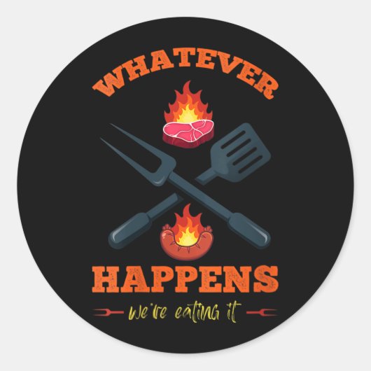 Dames Wat Er Ook Gebeurt Grappig Sarcasme Ronde Sticker (Voorkant)