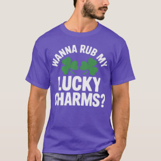 Dames Wilt Mijn Lucky Charms Wrijven Volwassene St T-shirt