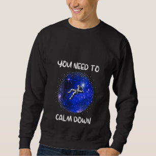 Dames You Need To Calm Down Astronaut Ruimte V-hal Trui