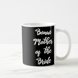 Damesbonus moeder van de bruid Cute handgeschreven Koffiemok