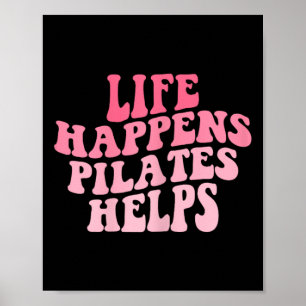Damesleven Gebeurt Pilates Helpt Grappige Workout Poster