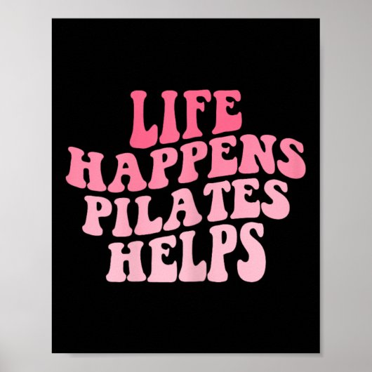 Damesleven Gebeurt Pilates Helpt Grappige Workout Poster (Voorkant)