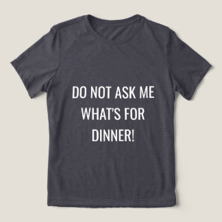 Damesoverhemd | "Vraag me niet wat er vanavond op Tri-Blend Shirt