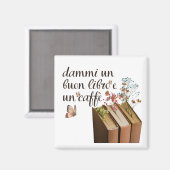 Dammi Un Buon Libro e Un Caffè (Italiaans) Magneet (Voorkant / Achterkant)