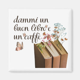 Dammi Un Buon Libro e Un Caffè (Italiaans) Magneet