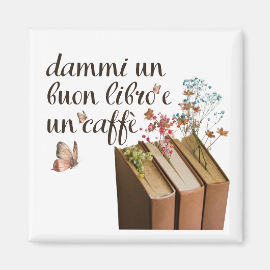 Dammi Un Buon Libro e Un Caffè (Italiaans) Magneet (Voorkant)