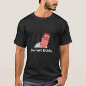 Dammit Bobby Minimalist T-shirt (Voorkant)