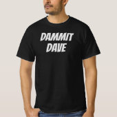 DAMMIT DAVE T-Shirt (Voorkant)