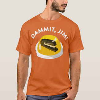 Dammit Jim T-shirt