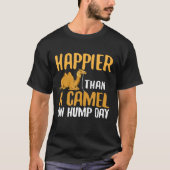 DAN EEN Camel on Hump Day T-shirt (Voorkant)