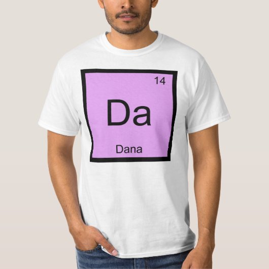 Dana Name Chemistry Element Periodic Table T-shirt (Voorkant)