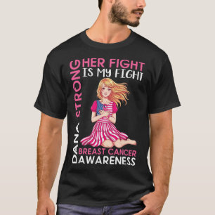 Dana Sterk Borstkanker Bewustzijn Haar Vecht Is M T-shirt