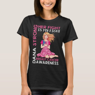 Dana Sterk Borstkanker Bewustzijn Haar Vecht Is M T-shirt