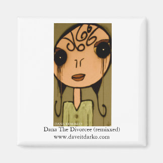 Dana The Divorcee (remix '09 lte) Magneet